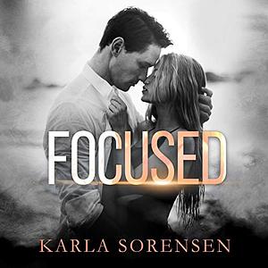 Focused by Karla Sorensen