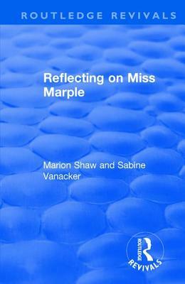 Reflecting on Miss Marple by Sabine Vanacker, Marion Shaw