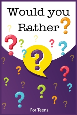 would you rather: Funny game book for teens by Kate Simpson