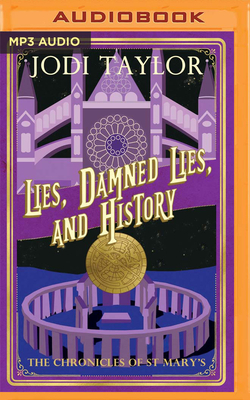 Lies, Damned Lies and History by Jodi Taylor