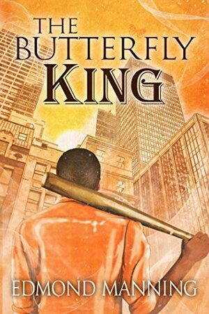 The Butterfly King by Edmond Manning