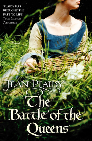 The Battle of the Queens by Jean Plaidy
