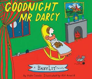 Goodnight Mr. Darcy: A Babylit(r) Parody Picture Book by Kate Coombs