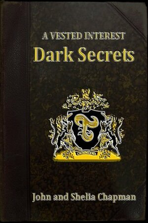 Dark Secrets by John Chapman, Shelia Chapman