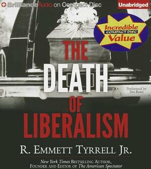 The Death of Liberalism by R. Emmett Tyrrell