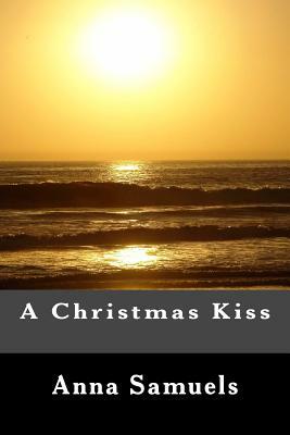 A Christmas Kiss by Anna Samuels