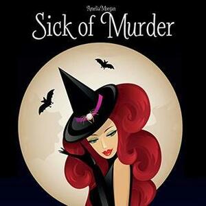 Sick of Murder by Amelia Morgan