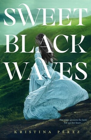 Sweet Black Waves by Kristina Pérez