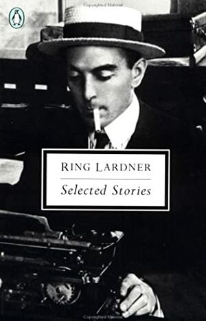 Selected Stories by Jonathan Yardley, Ring Lardner