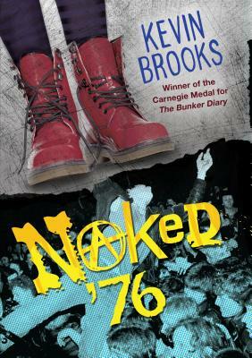 Naked '76 by Kevin Brooks