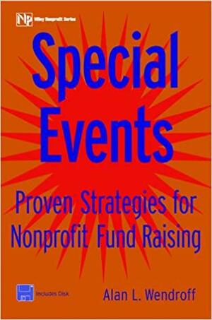 Special Events: Proven Strategies for Nonprofit Fund Raising With Disk by Alan L. Wendroff