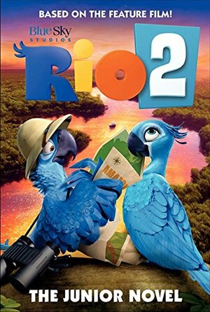 Rio 2: The Junior Novel by Christa Roberts