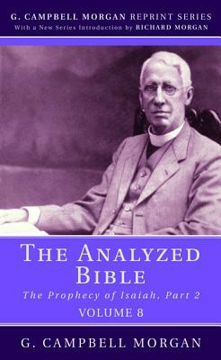 The Analyzed Bible, Volume 8 by G. Campbell Morgan