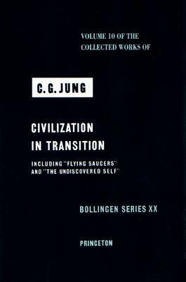 Civilization in Transition by Gerhard Adler, R.F.C. Hull, Michael Fordham, Herbert Read, C.G. Jung