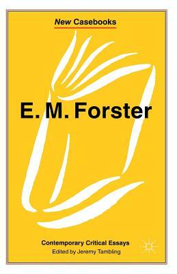 E.M. Forster: Contemporary Critical Essays by 