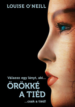 Örökké a tiéd by Louise O'Neill