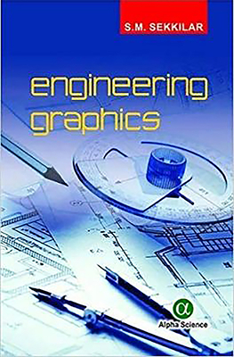 Engineering Graphics by A. M. Chandra, S. Chandra, S. M. Sekkilar