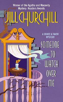 Someone to Watch Over Me: A Grace &amp; Favor Mystery by Jill Churchill