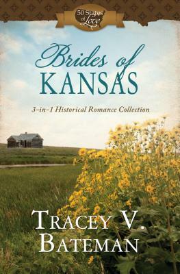 Brides of Kansas by Tracey V. Bateman
