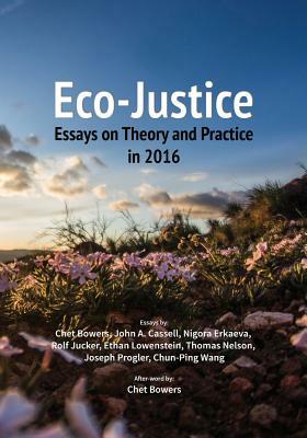 Eco-Justice: Essays on Theory and Practice in 2016 by Joseph Progler, Chet Bowers, Thomas Nelson