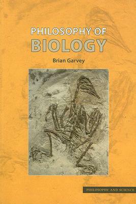 Philosophy of Biology by Brian Garvey