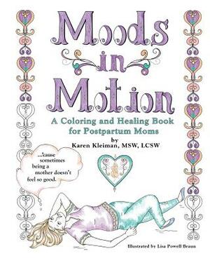 Moods in Motion: A coloring and healing book for postpartum moms by Karen Kleiman