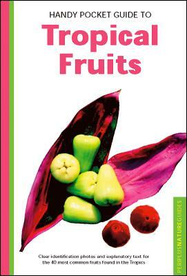 Handy Pocket Guide to Tropical Fruits by Wendy Hutton