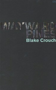 Wayward Pines, osa I by Andreas Ardus, Blake Crouch