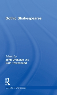 Gothic Shakespeares by 