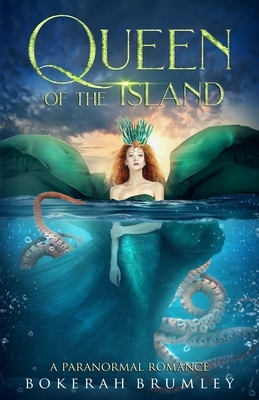 Queen of the Island by Bokerah Brumley