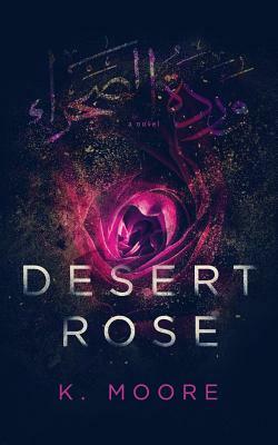 Desert Rose by K. Moore