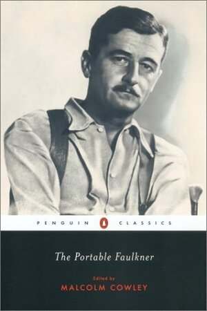 The Portable Faulkner by Malcolm Cowley, William Faulkner