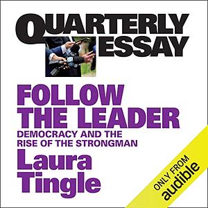 Follow the Leader: Quarterly Essay 71 by Laura Tingle