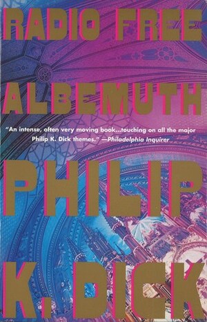 Radio Free Albemuth by Philip K. Dick