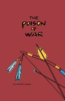 The Poison of War by Jennifer Leeper