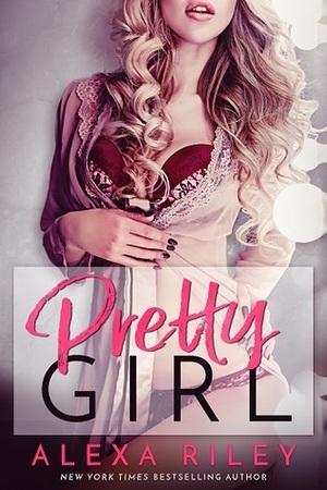 Pretty Girl by Alexa Riley