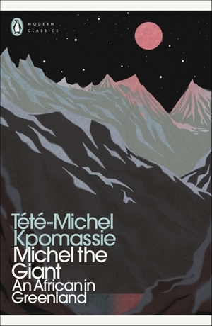 Michel the Giant: An African in Greenland by Tété-Michel Kpomassie