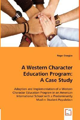 A Western Character Education Program: A Case Study by Roger Douglas