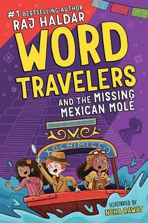 Word Travelers and the Missing Mexican Molé by Raj Haldar