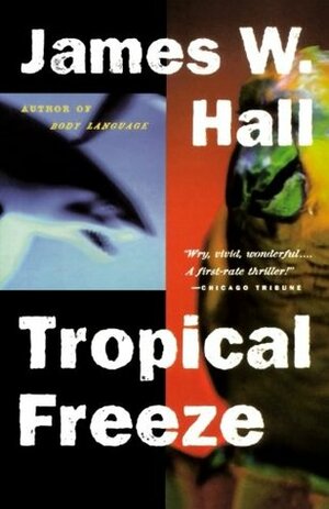 Tropical Freeze by James W. Hall