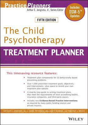 The Child Psychotherapy Treatment Planner: Includes Dsm-5 Updates by Arthur E. Jongsma Jr., William P. McInnis, L. Mark Peterson
