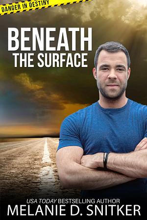 Beneath the Surface by Melanie D. Snitker