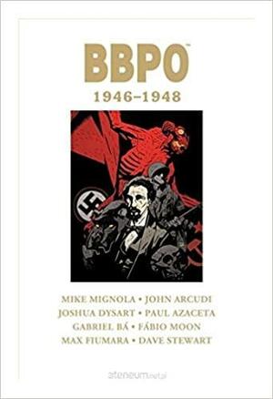 BBPO 1946–1948 by Mike Mignola, Joshua Dystart, John Arcudi