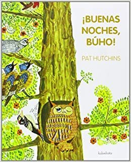 Buenas Noches, Buho! by Pat Hutchins