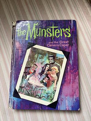 The Munsters: and the Great Camera Caper by William Johnston