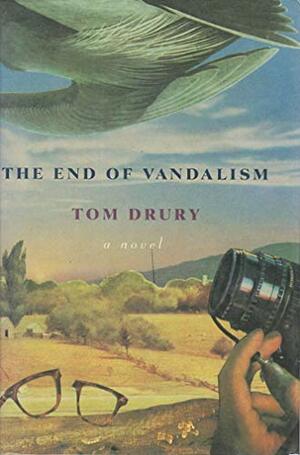 The End Of Vandalism by Tom Drury