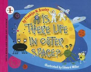 Is There Life in Outer Space? by Franklyn M. Branley