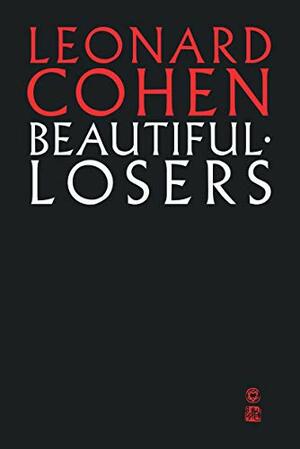 Beautiful Losers by Leonard Cohen