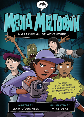 Media Meltdown: A Graphic Guide Adventure by Liam O'Donnell
