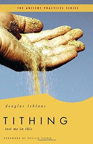 Tithing: Test Me in This by Phyllis A. Tickle, Douglas Leblanc